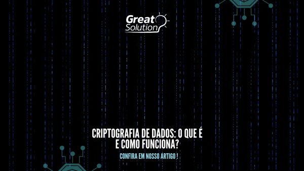 Criptografia de dados o que é e como funciona Great Solution